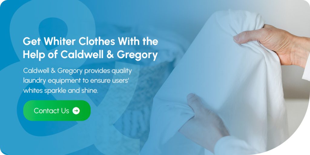 Get Whiter Clothes With the Help of Caldwell & Gregory 